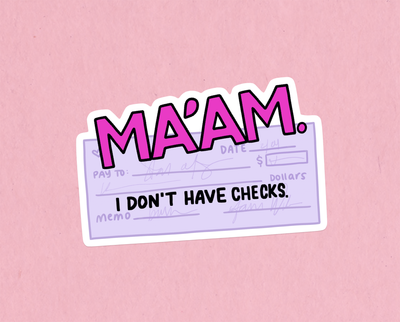 I don't have checks sticker
