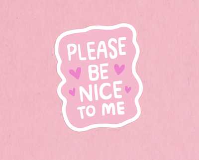 Please be nice to me sticker