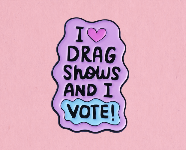 I Love Drag Shows enamel lapel pin