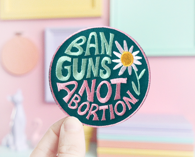 Ban guns not abortion patch