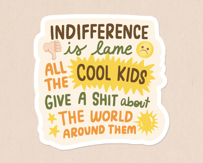 Indifference is lame sticker