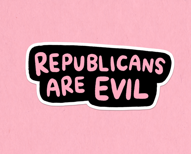 Republicans are evil sticker