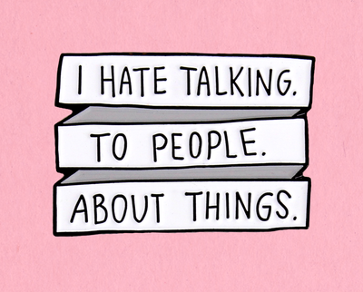 I hate talking. to people. about things. enamel lapel pin