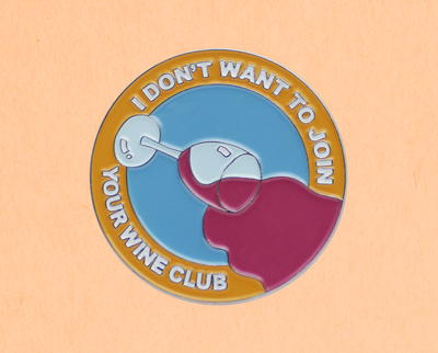 I don't want to join your wine club enamel lapel pin